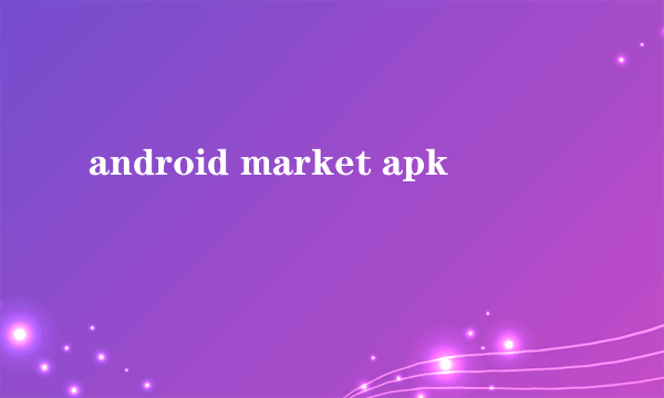 android market apk