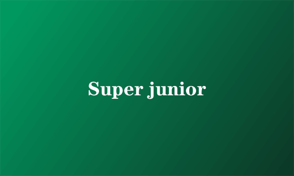 Super junior