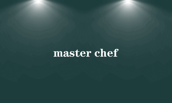 master chef