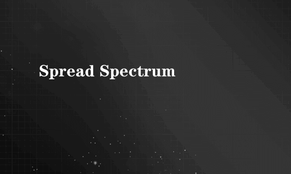 Spread Spectrum