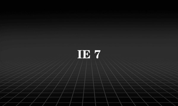 IE 7