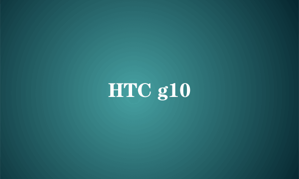 HTC g10