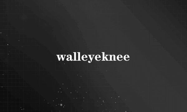 walleyeknee