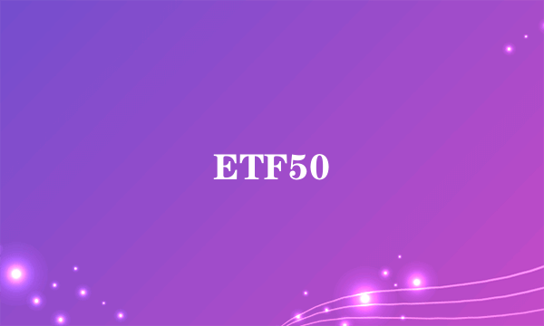 ETF50