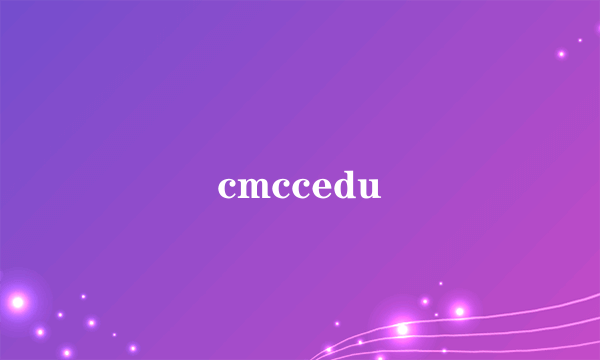 cmccedu