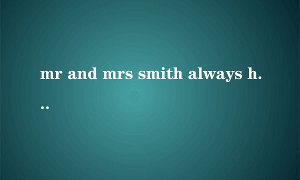 mr and mrs smith always have their supper at 6:30 这句话中的alway