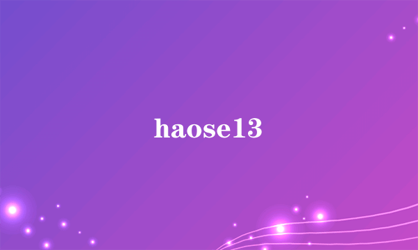 haose13