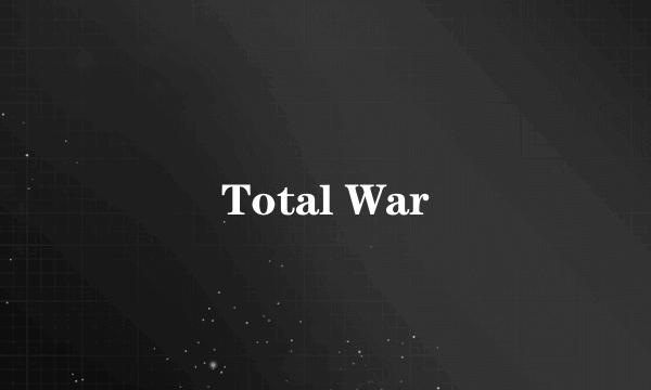 Total War