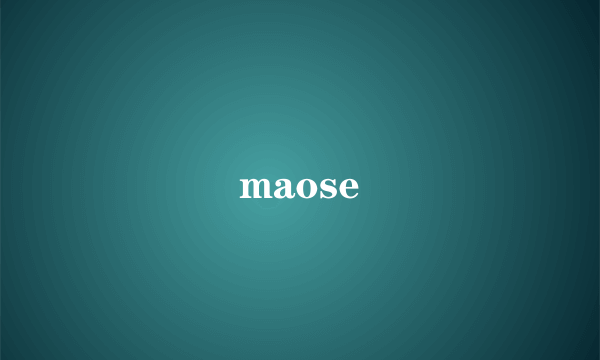 maose