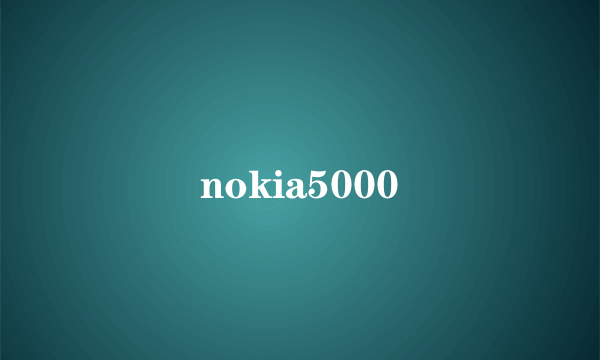 nokia5000