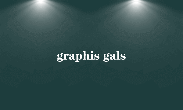 graphis gals