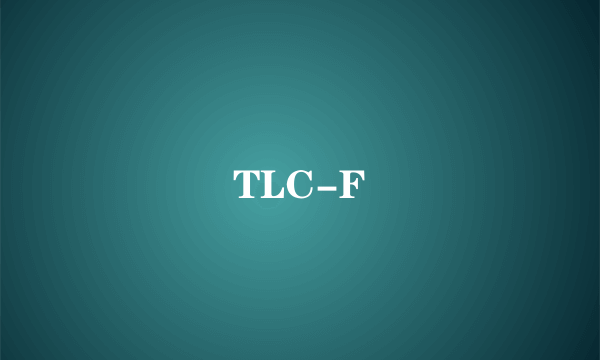 TLC-F