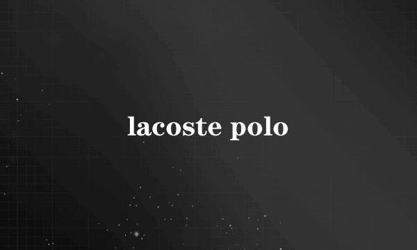 lacoste polo