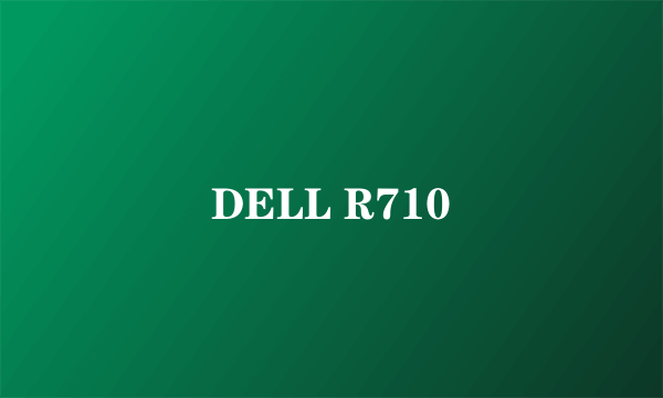 DELL R710