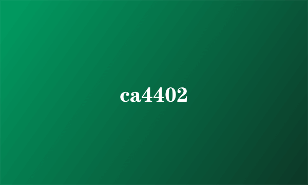 ca4402