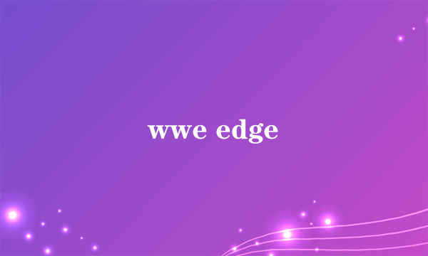 wwe edge