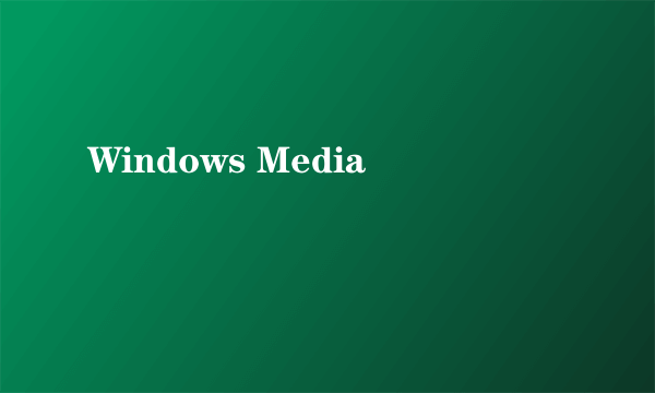 Windows Media