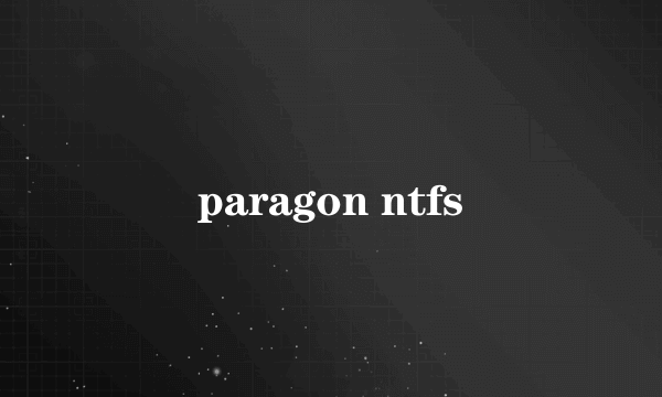 paragon ntfs