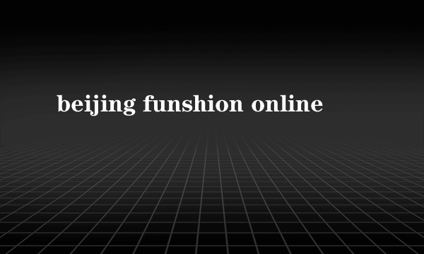 beijing funshion online