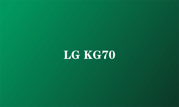 LG KG70