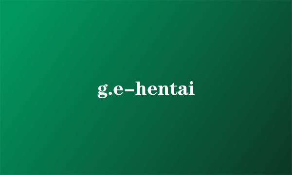 g.e-hentai