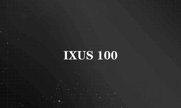 IXUS 100