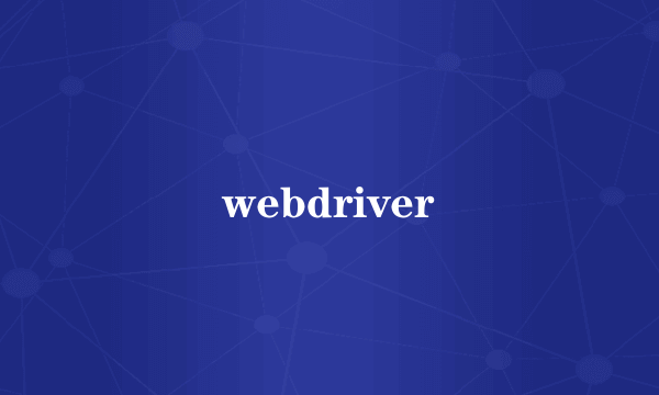 webdriver