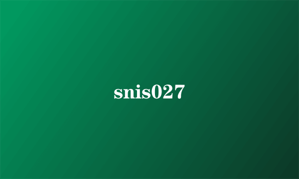 snis027