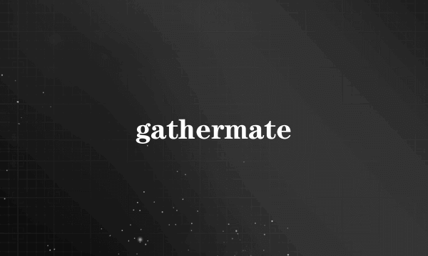 gathermate