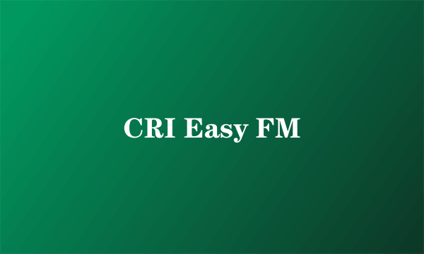 CRI Easy FM