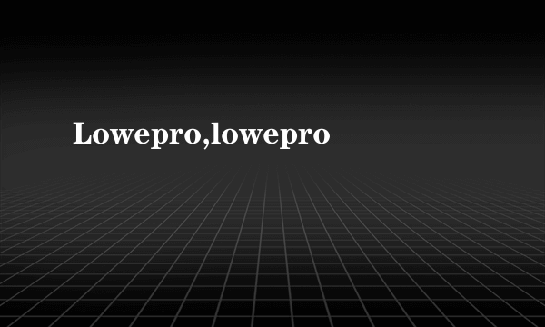 Lowepro,lowepro