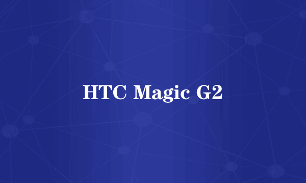 HTC Magic G2