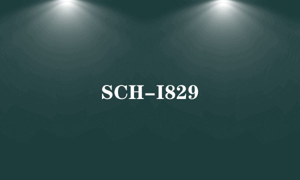 SCH-I829