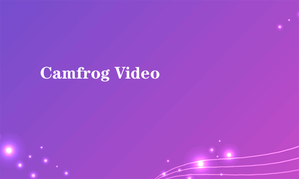 Camfrog Video