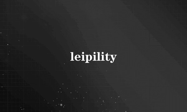 leipility