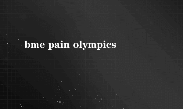 bme pain olympics