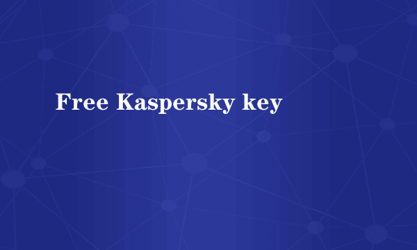 Free Kaspersky key