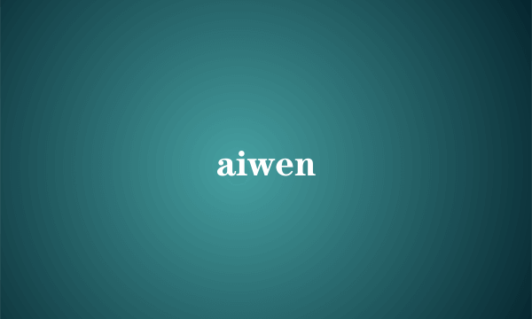 aiwen