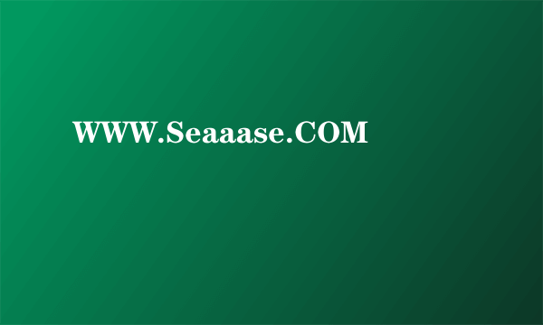 WWW.Seaaase.COM