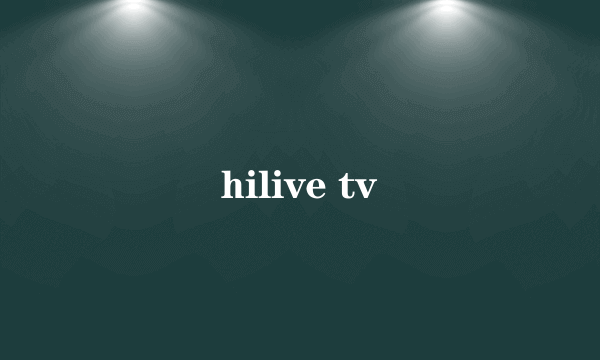 hilive tv